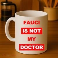 Fauci Is Not My Doctor Coffee Mug thumb 4