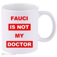 Fauci Is Not My Doctor 11oz C Handle Ceramic Mug thumb 0