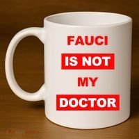Fauci Is Not My Doctor 11oz C Handle Ceramic Mug thumb 4