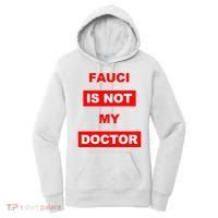 Fauci Is Not My Doctor Women's Hoodie thumb 0