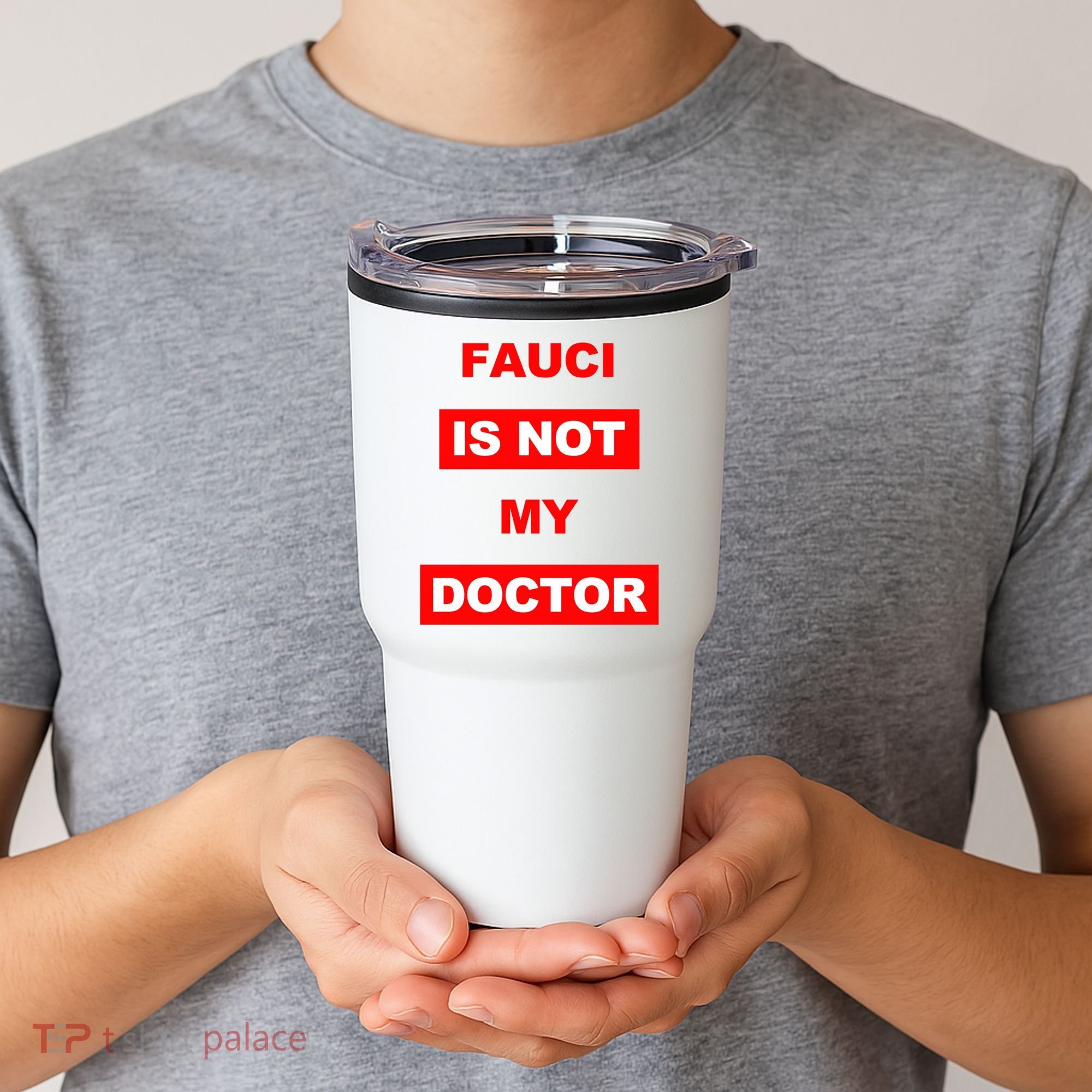 Fauci Is Not My Doctor Tumbler