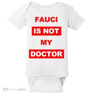 Fauci Is Not My Doctor Baby Bodysuit