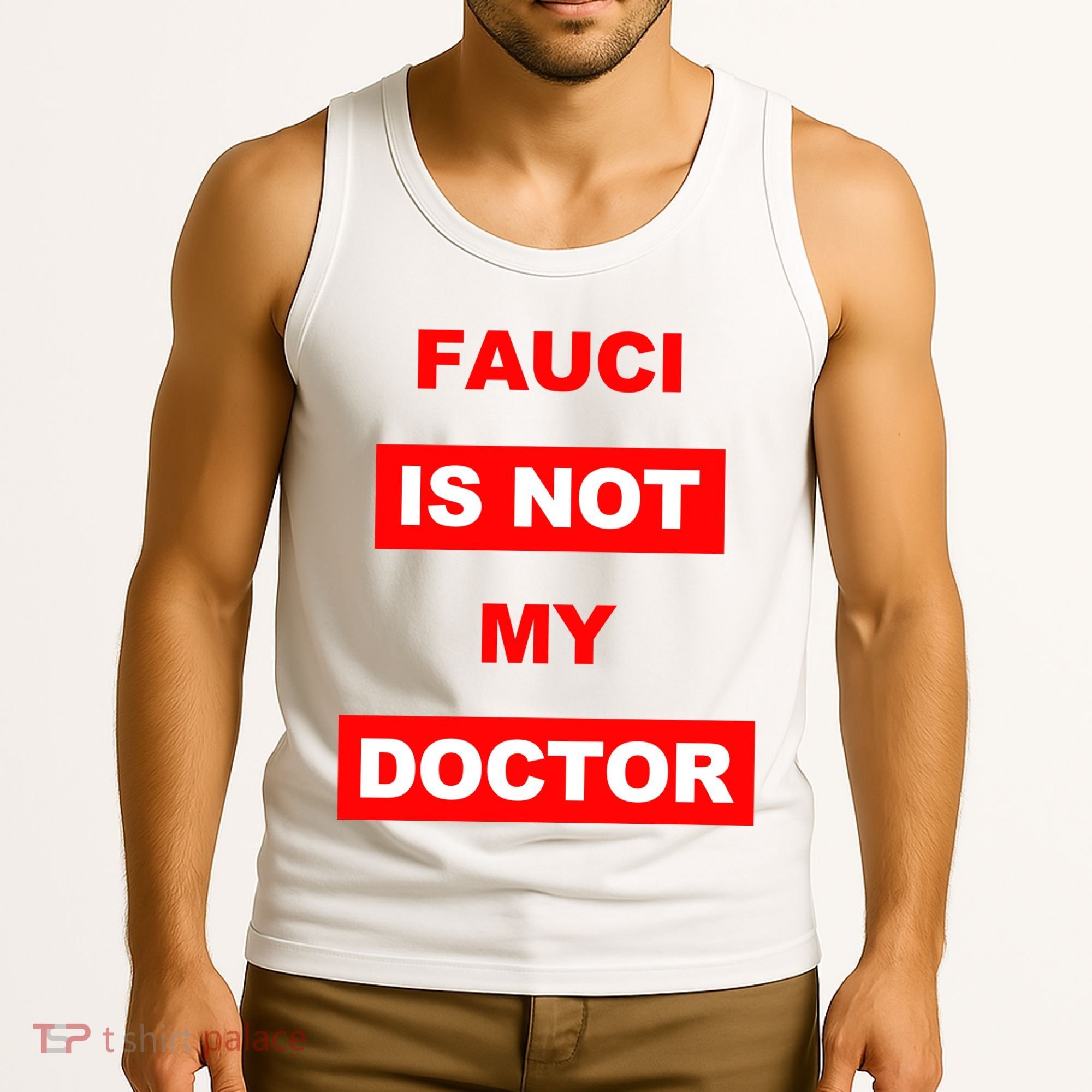 Fauci Is Not My Doctor Tank Top
