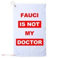 Fauci Is Not My Doctor Golf Towel thumb 0