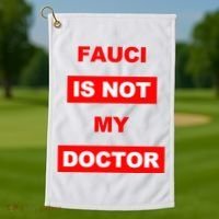 Fauci Is Not My Doctor Golf Towel thumb 1