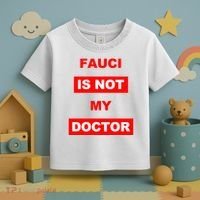 Fauci Is Not My Doctor Toddler T-Shirt thumb 3