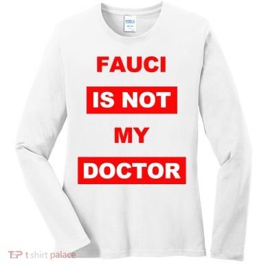 Fauci Is Not My Doctor Women's Long Sleeve Shirt