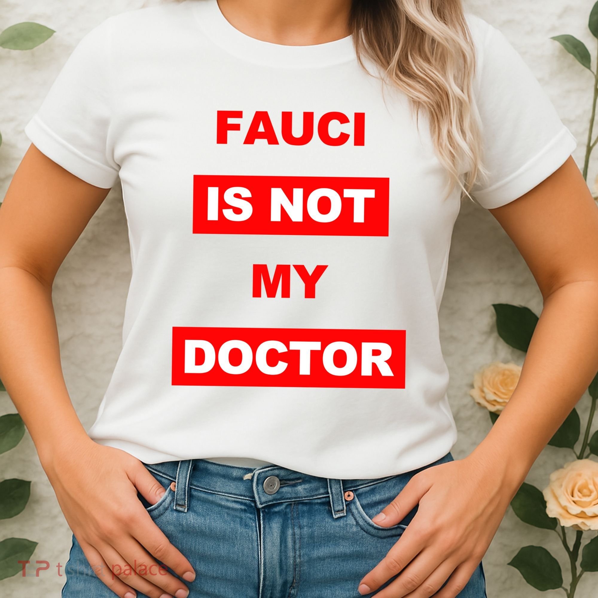 Fauci Is Not My Doctor Women's T-Shirt