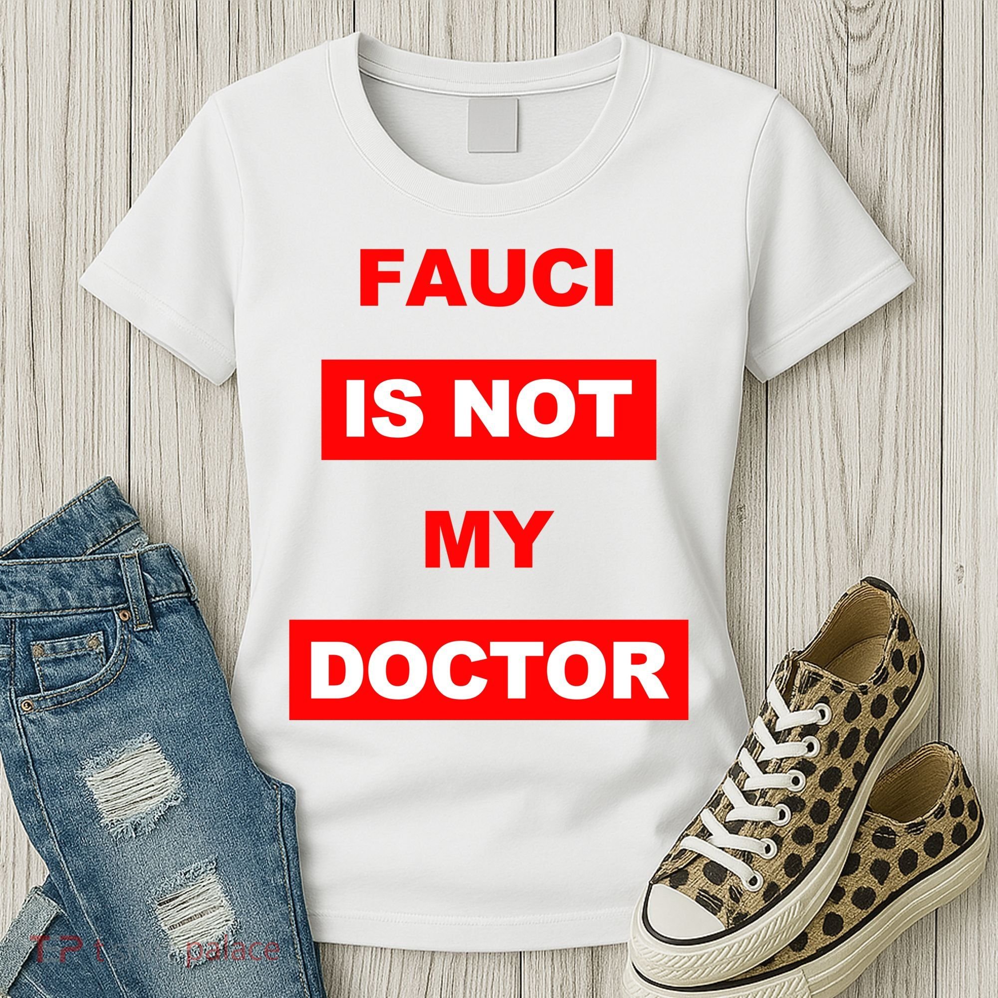 Fauci Is Not My Doctor Women's T-Shirt