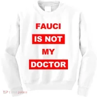 Fauci Is Not My Doctor Kids Sweatshirt thumb 0