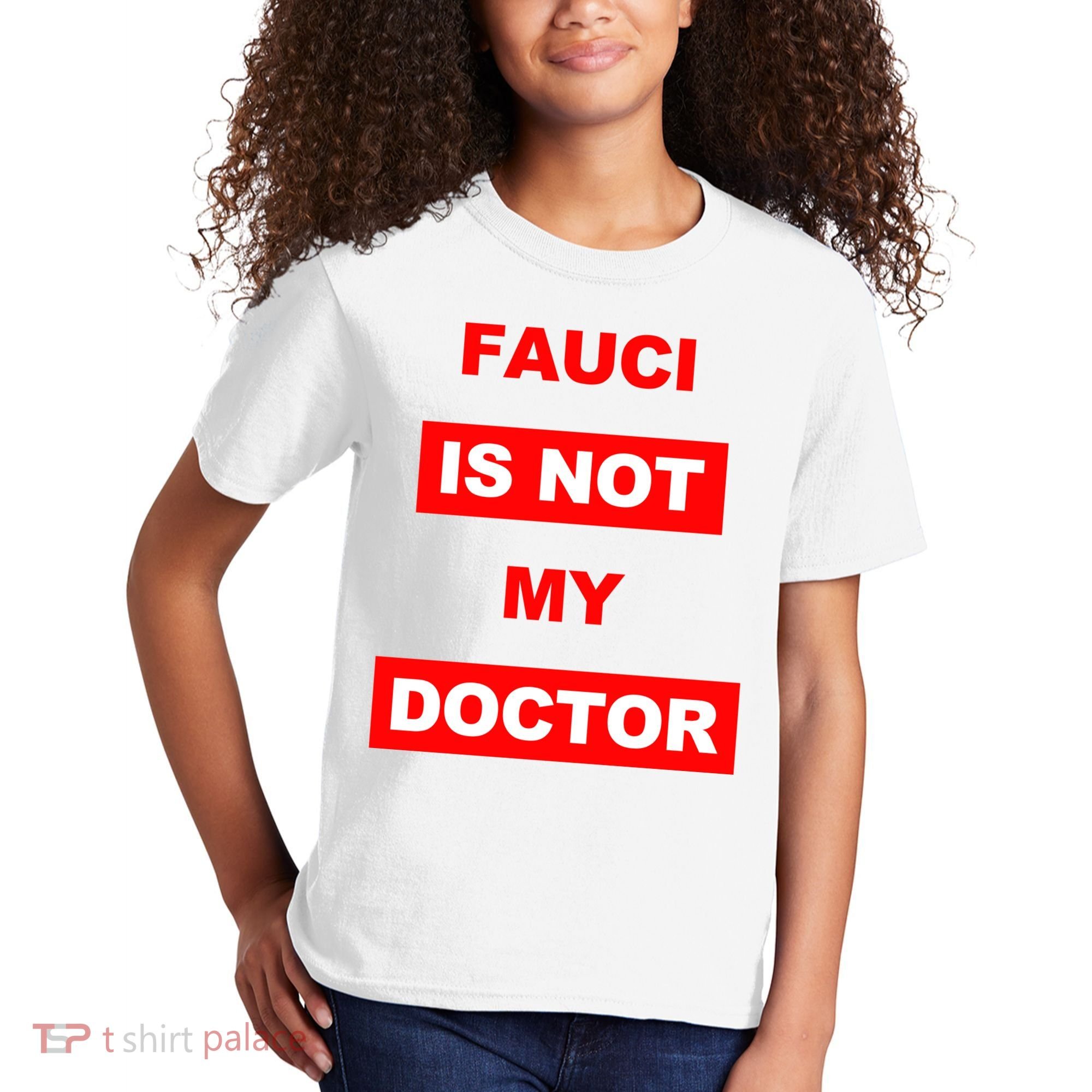 Fauci Is Not My Doctor Kids T-Shirt
