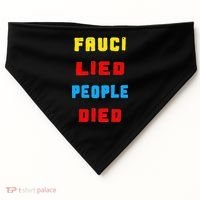 Fauci Lied People Died USA-Made Doggie Bandana thumb 0