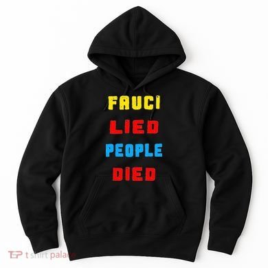 Fauci Lied People Died Hoodie