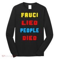 Fauci Lied People Died Long Sleeve Shirt thumb 0