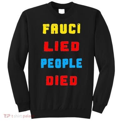 Fauci Lied People Died Sweatshirt