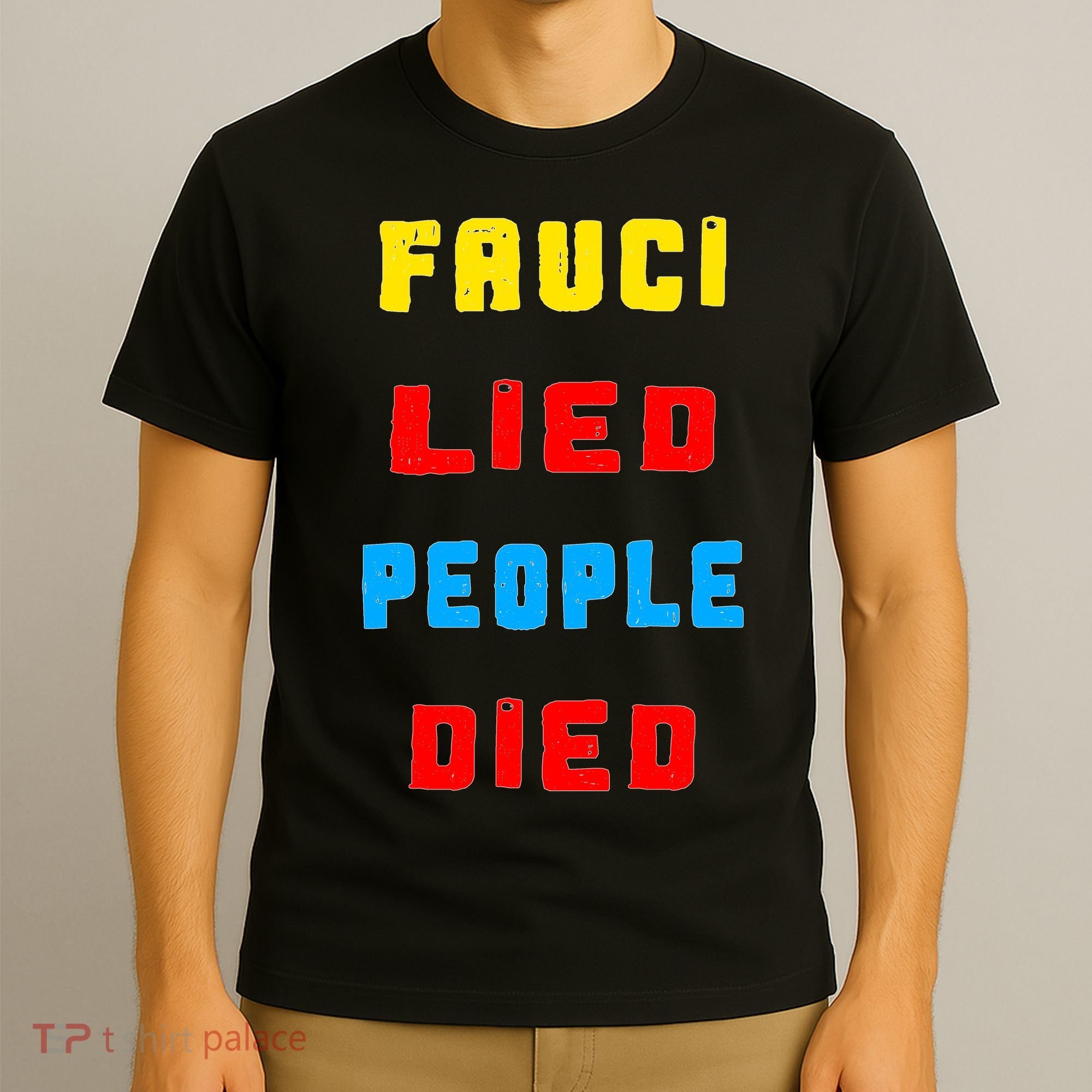 Fauci Lied People Died T-Shirt