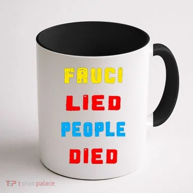 Fauci Lied People Died Coffee Mug back