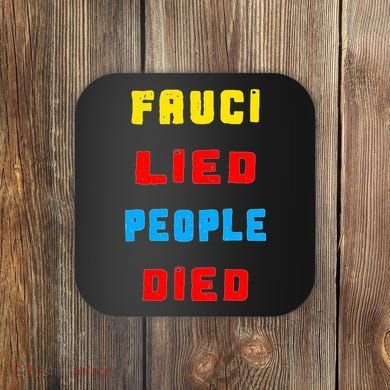 Fauci Lied People Died Coaster