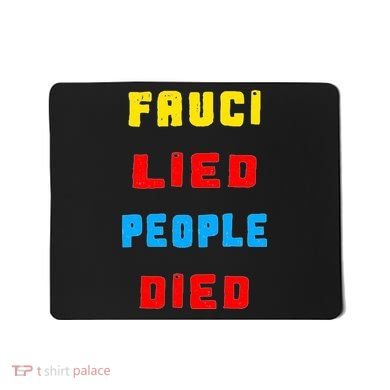 Fauci Lied People Died Mousepad