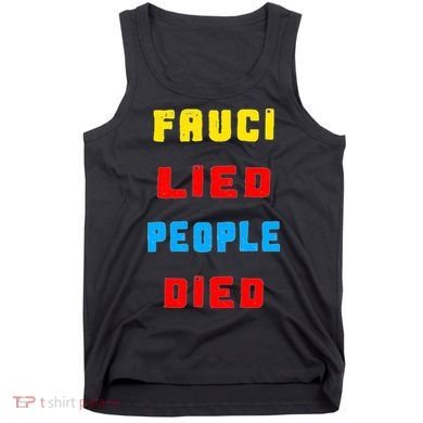 Fauci Lied People Died Tank Top