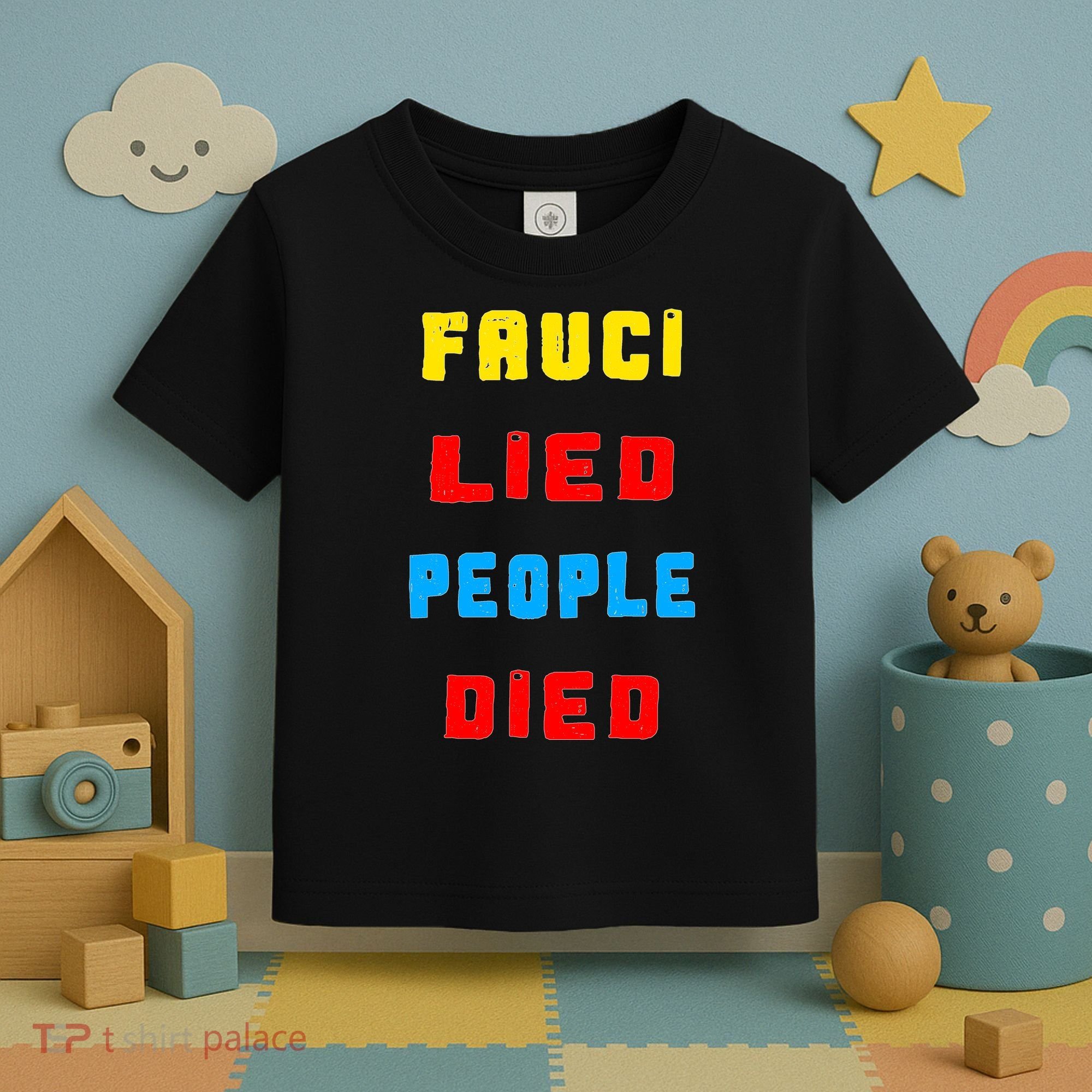 Fauci Lied People Died Toddler T-Shirt