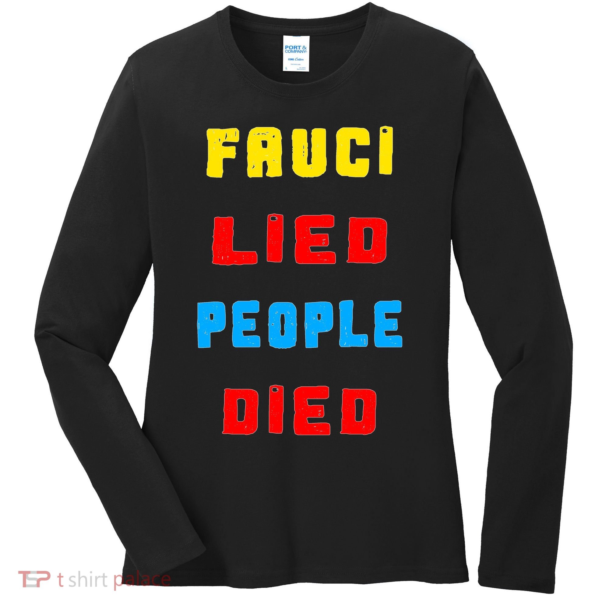 Fauci Lied People Died Women's Long Sleeve Shirt