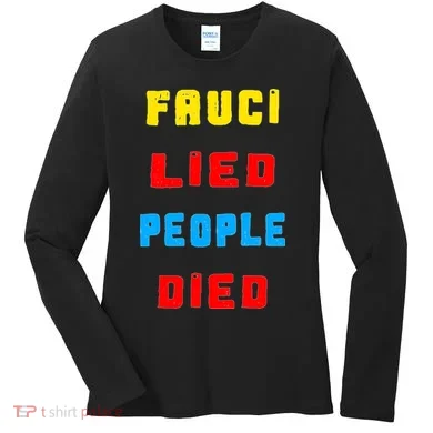 Fauci Lied People Died Women's Long Sleeve Shirt