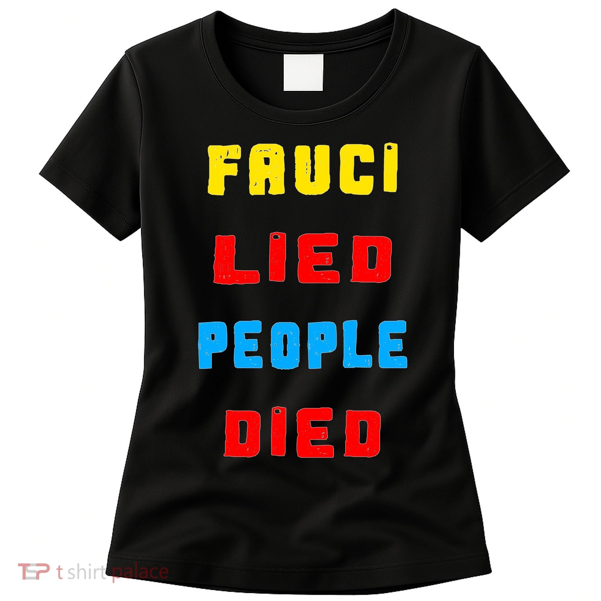 Fauci Lied People Died Women's T-Shirt