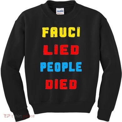 Fauci Lied People Died Kids Sweatshirt