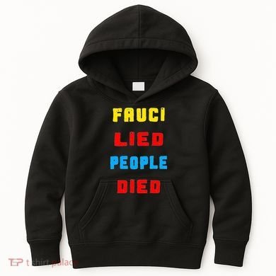 Fauci Lied People Died Kids Hoodie