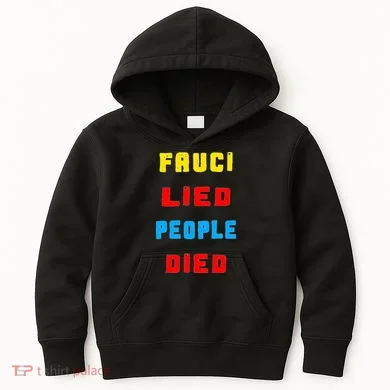 Fauci Lied People Died Kids Hoodie