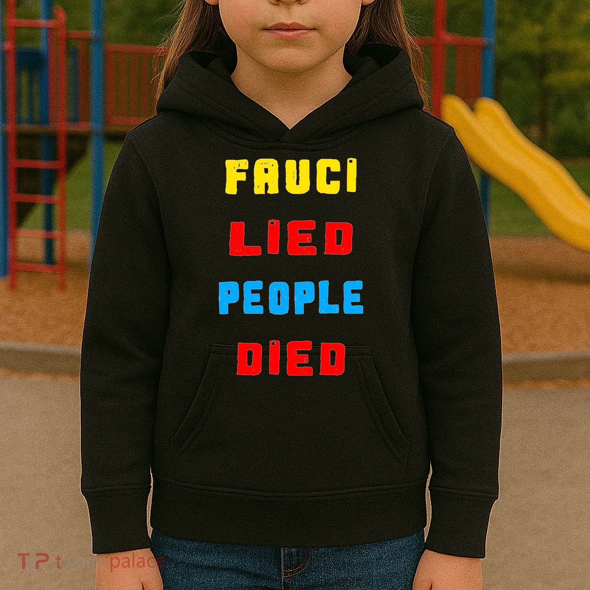 Fauci Lied People Died Kids Hoodie