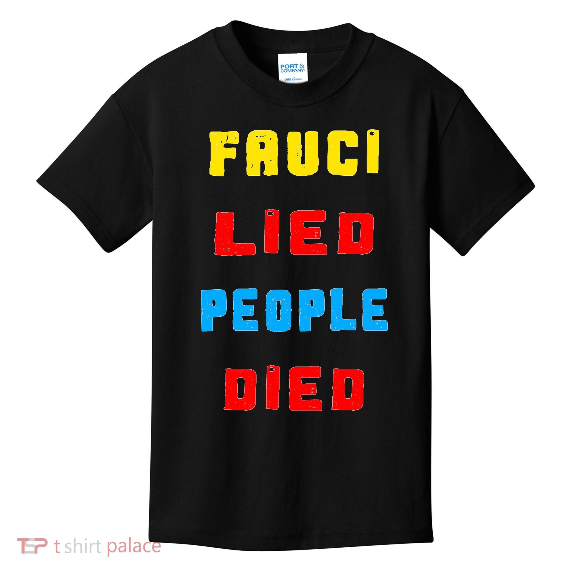Fauci Lied People Died Kids T-Shirt