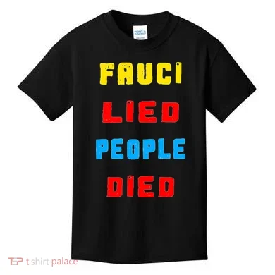Fauci Lied People Died Kids T-Shirt