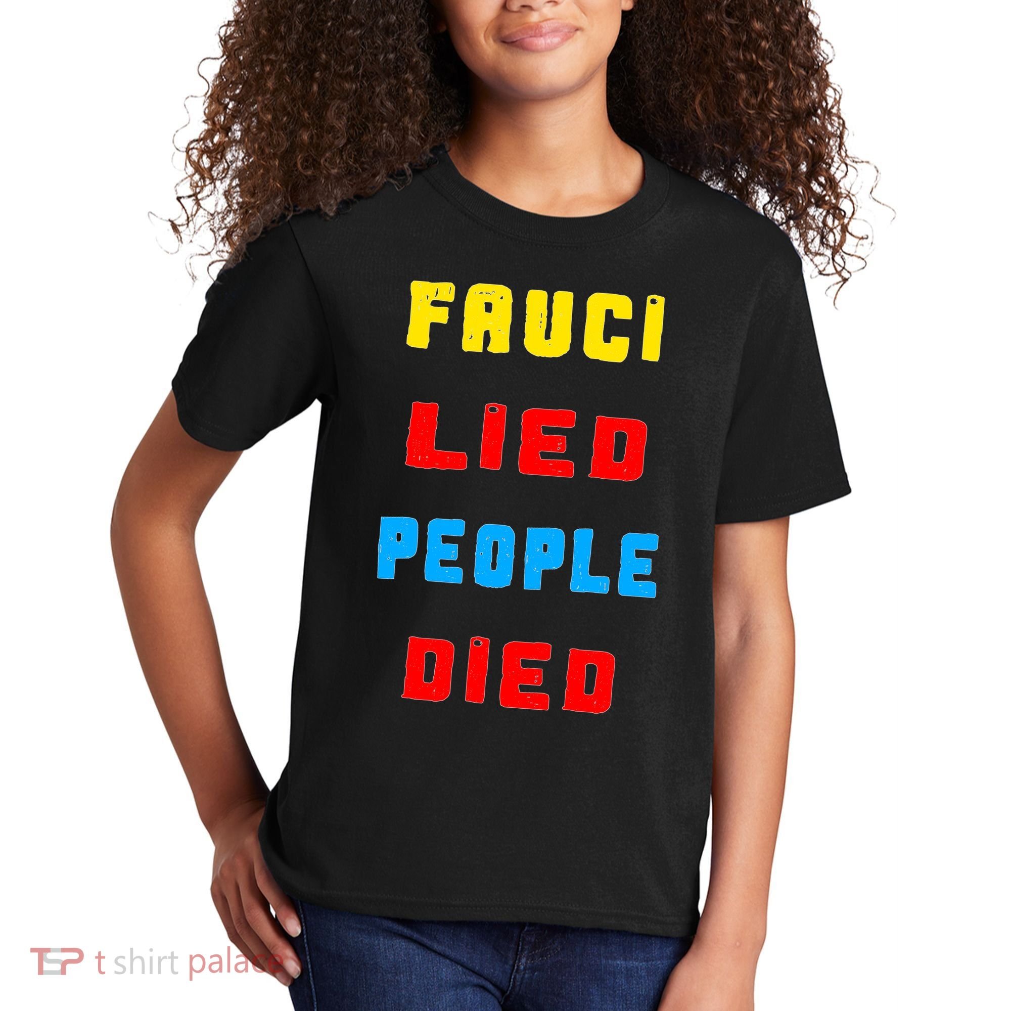 Fauci Lied People Died Kids T-Shirt