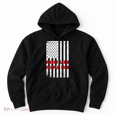 Fauci Lied People Died American Flag Hoodie