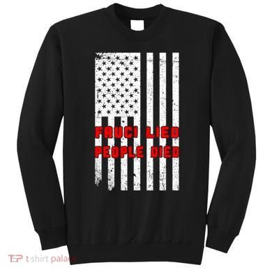 Fauci Lied People Died American Flag Sweatshirt