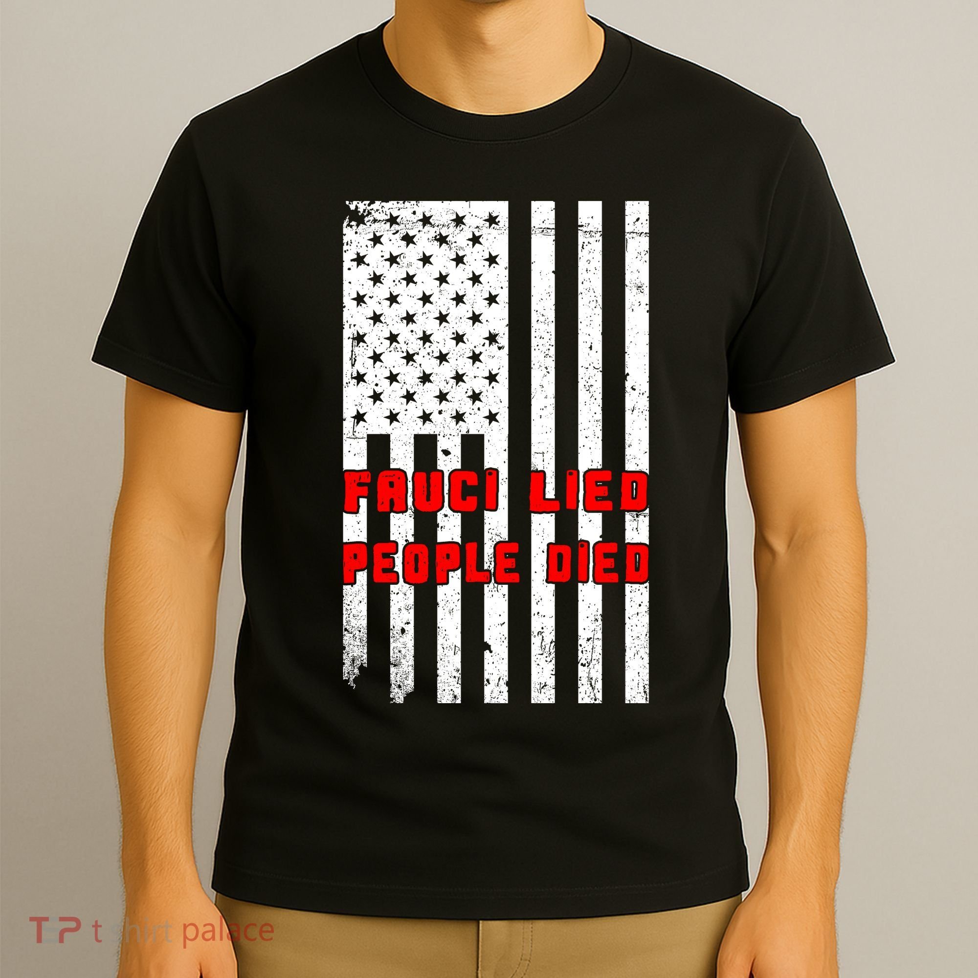 Fauci Lied People Died American Flag T-Shirt