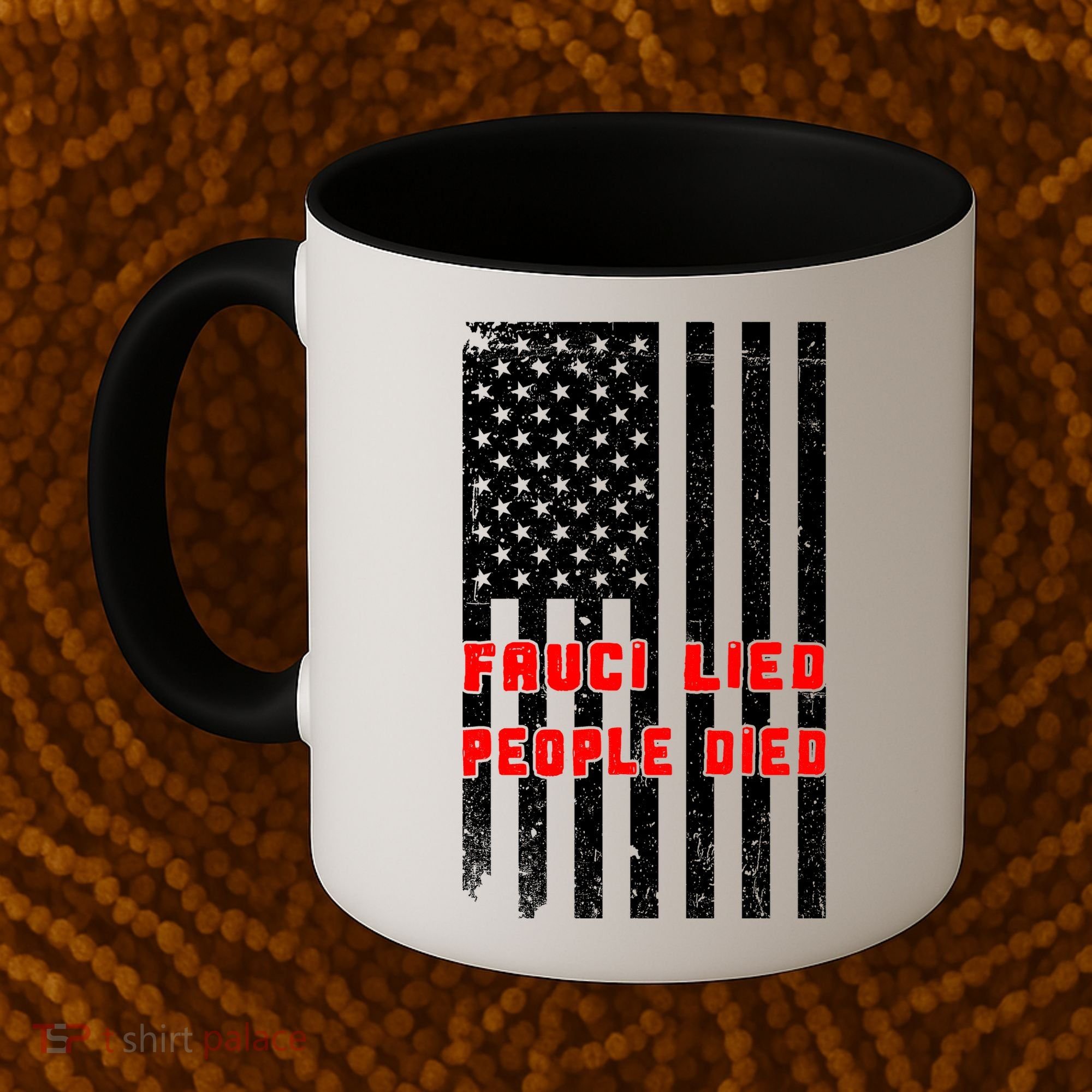 Fauci Lied People Died American Flag Coffee Mug