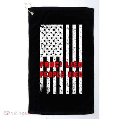 Fauci Lied People Died American Flag Golf Towel