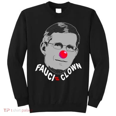 Fauci The Clown Sweatshirt