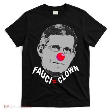 Fauci The Clown T-Shirt