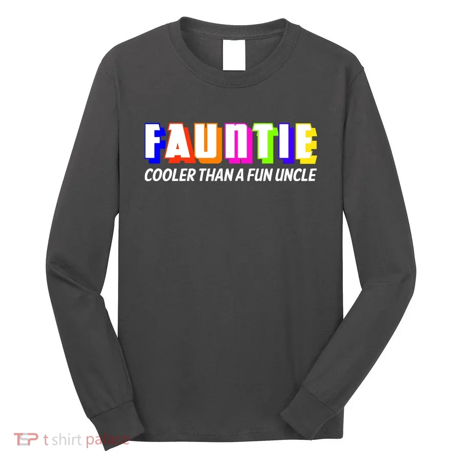 Fauntie Cooler Than a Fun Uncle Funcle Auntie Long Sleeve Shirt