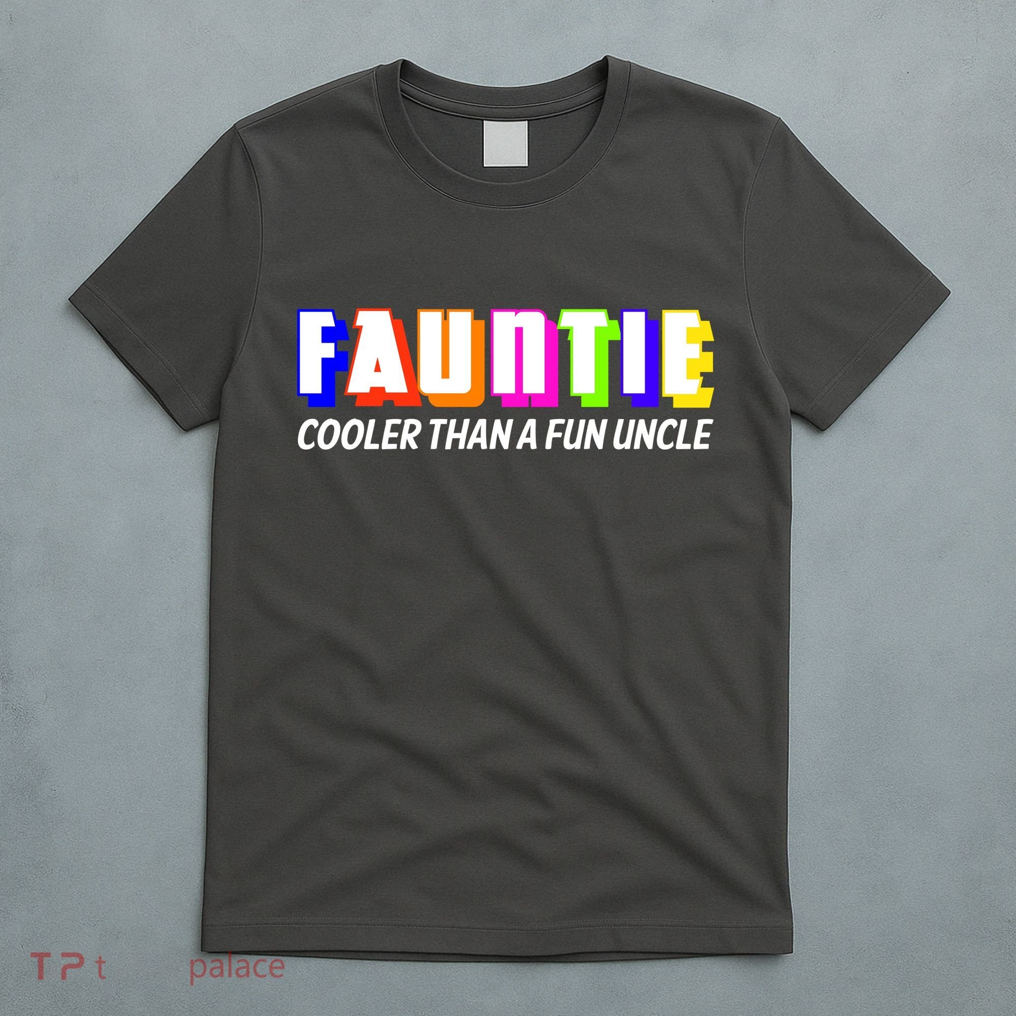 Fauntie Cooler Than a Fun Uncle Funcle Auntie T-Shirt