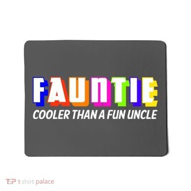 Fauntie Cooler Than a Fun Uncle Funcle Auntie Mousepad