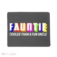 Fauntie Cooler Than a Fun Uncle Funcle Auntie Mousepad thumb 0