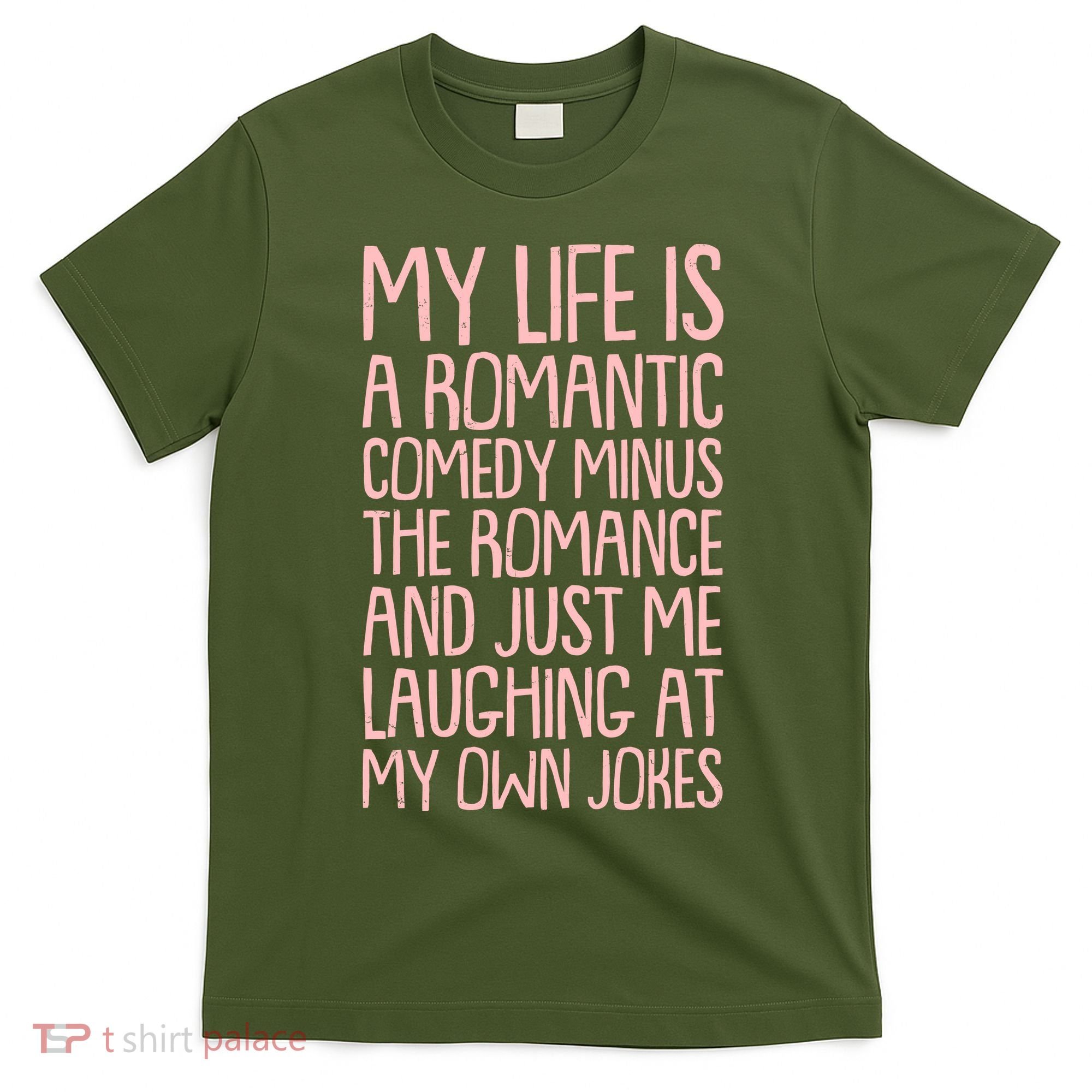 Funny Anti Valentines Day My Life Is A Romantic Comedy Minus The Romance T-Shirt