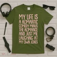 Funny Anti Valentines Day My Life Is A Romantic Comedy Minus The Romance T-Shirt thumb 5