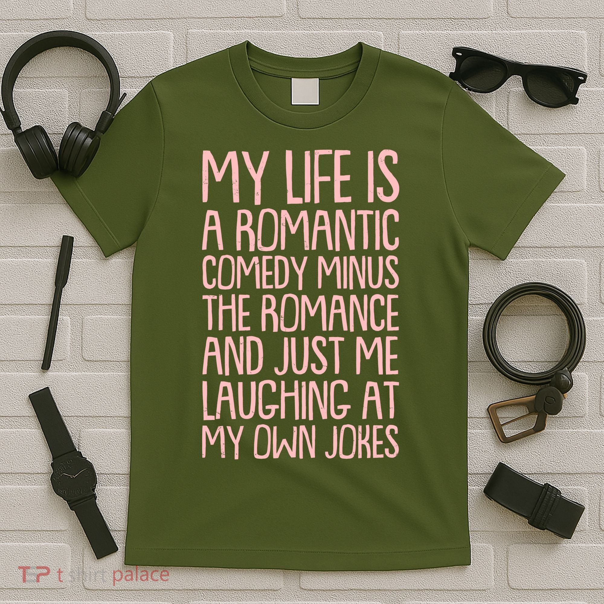 Funny Anti Valentines Day My Life Is A Romantic Comedy Minus The Romance T-Shirt