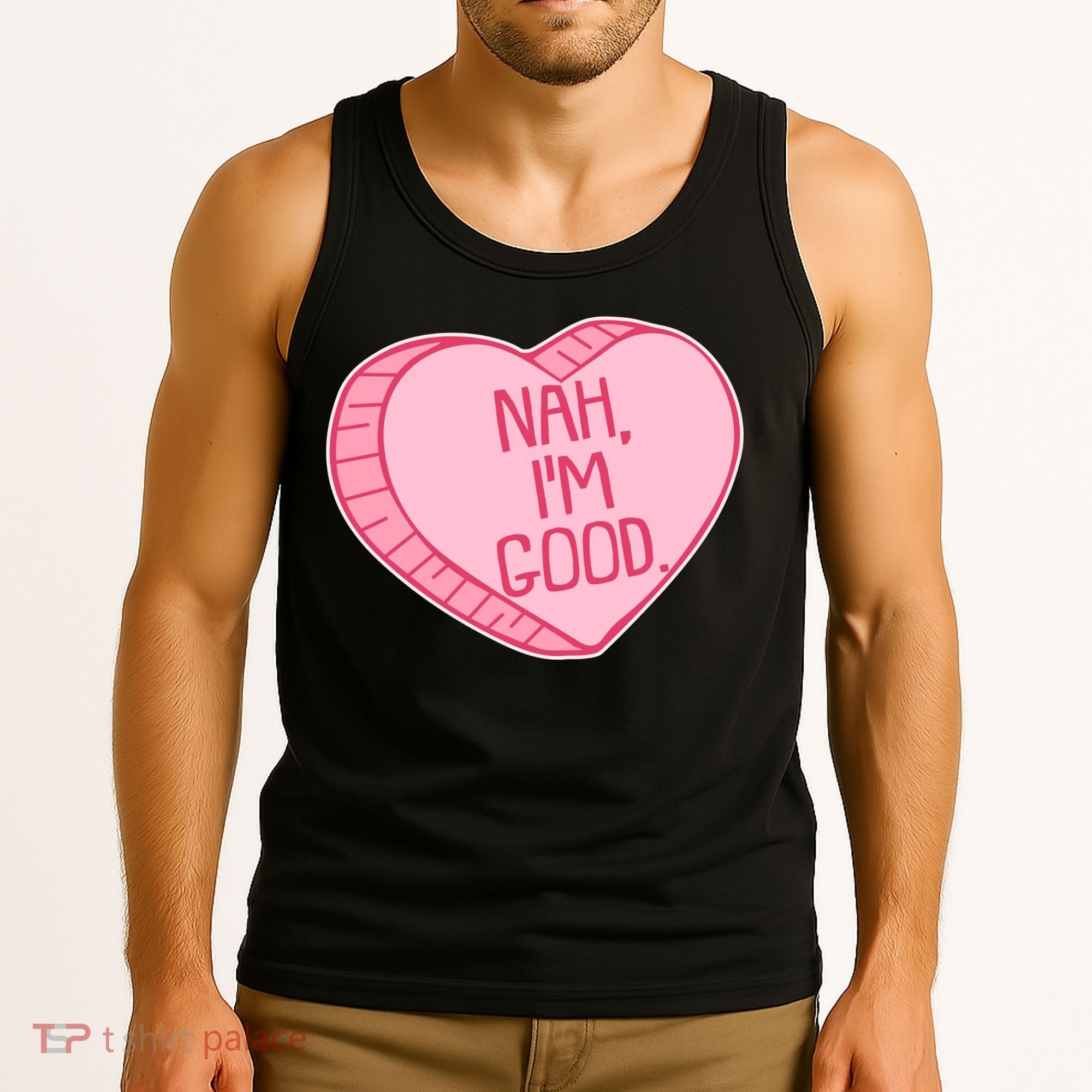 Funny Anti Valentines Day Nah I'm Good Candy Heart Tank Top